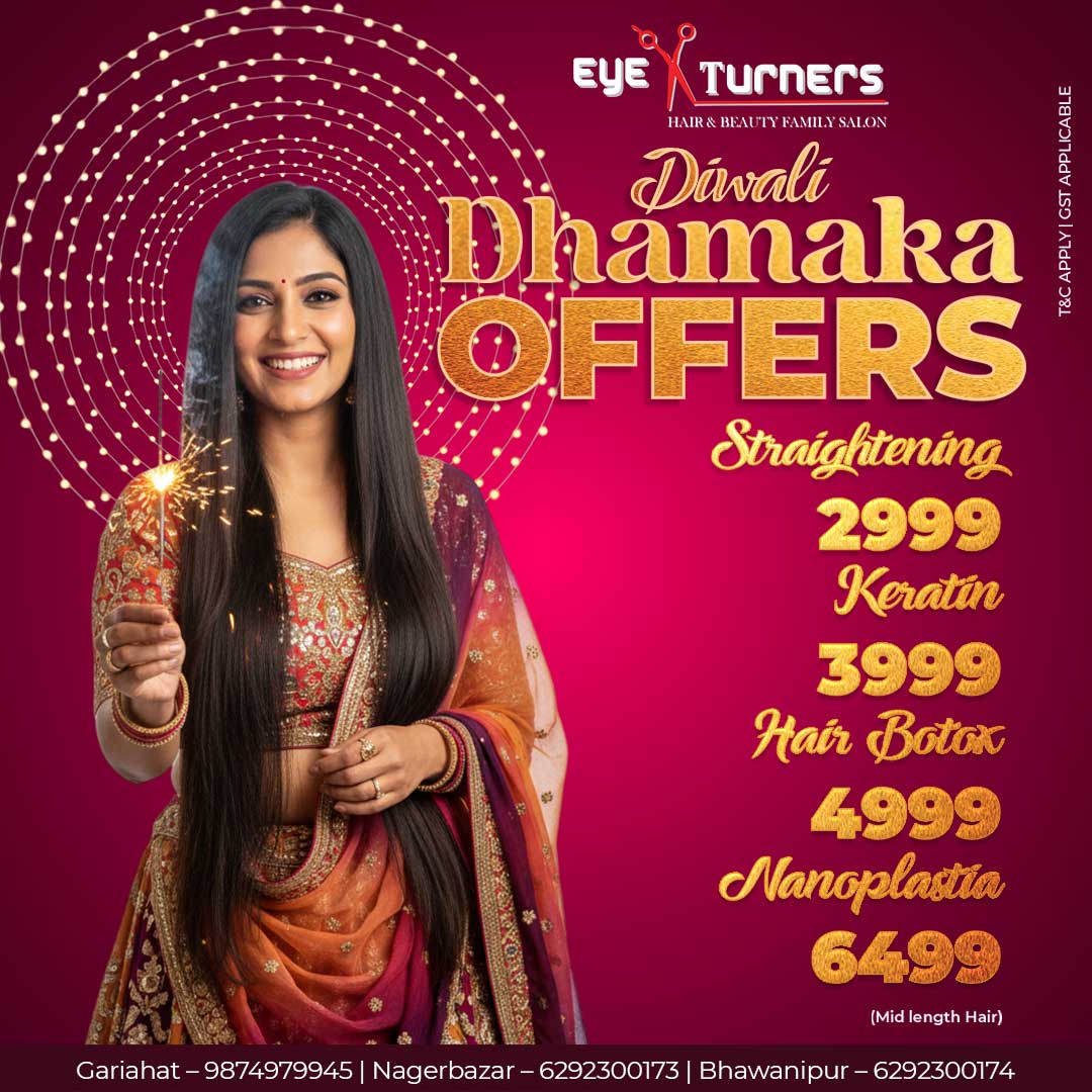 Diwali Dhamaka Offers at Eye Turners Hair and Beauty Salon Kolkata – Hair Straightening ₹2999, Keratin ₹3999, Hair Botox ₹4999, Nanoplastia ₹6499 for mid-length hair
